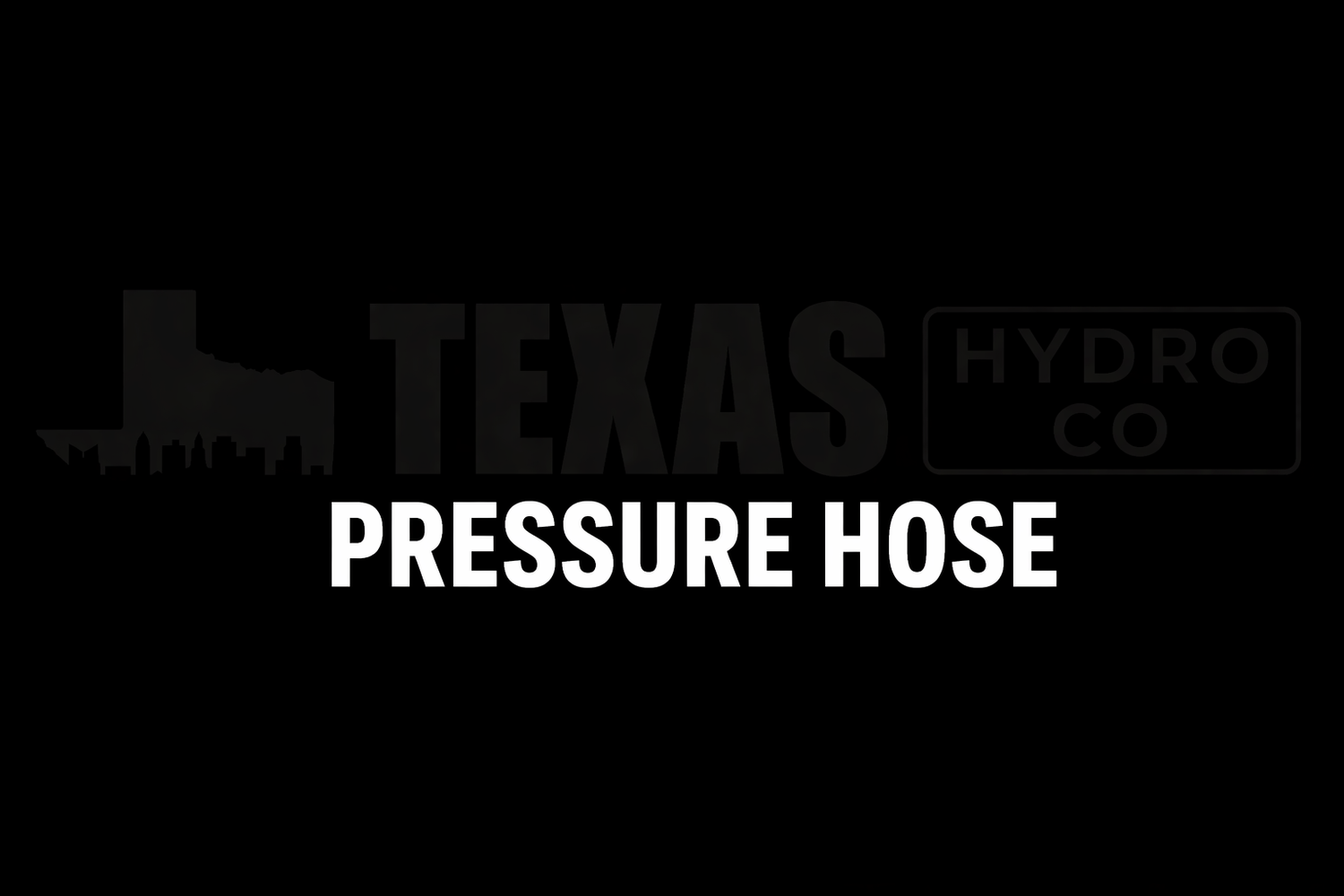 Texas Hydro Company Pressure Hose